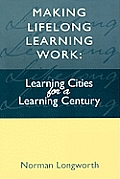 Making Lifelong Learning Work: Learning Cities for a Learning Century