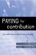Paying for Contribution Real Performance Related Pay Strategies