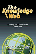 The Knowledge Web: Learning and Collaborating on the Net