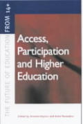 Access, Participation and Higher Education: Policy and Practice