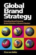 Global Brand Strategy Unlocking Brand Potential Across Countries Cultures & Markets