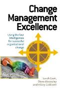 Change Management Excellence Using the Five Intelligences for Successful Organizational Change