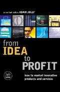 From Idea to Profit How to Market Innovative Products & Services