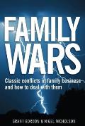 Family Wars Classic Conflicts in Family Business & How to Deal with Them