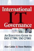 International IT Governance An Executive Guide to ISO 17799 ISO 27001