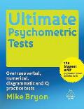 Ultimate Psychometric Tests Over 1000 Verbal Numerical Diagrammatic & IQ Practice Tests