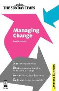 Managing Change Seize new opportunities Effectively communicate the implications of change Cope with everyday adjustments Implement change successfully