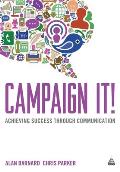 Campaign It!: Achieving Success Through Communication