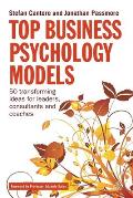 Top Business Psychology Models: 50 Transforming Ideas for Leaders, Consultants and Coaches