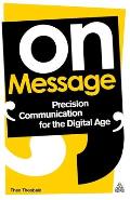 On Message: Precision Communication for the Digital Age