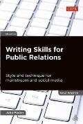 Writing Skills for Public Relations: Style and Technique for Mainstream and Social Media