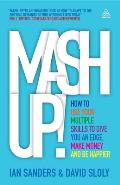 MASH Up How to Use Your Multiple Skills to Give You the Edge Earn More Money & Be Happier