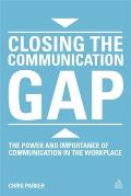 Closing the Communication Gap The Power & Importance of Communication in the Workplace