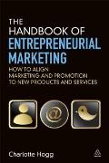 Handbook of Entrepreneurial Marketing How to Align Marketing & Promotion to New Products & Services