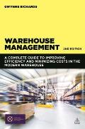 Warehouse Management A Complete Guide To Improving Efficiency & Minimizing Costs In The Modern Warehouse