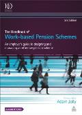 The Handbook of Work-Based Pension Schemes: An Employer's Guide to Designing and Managing an Effective Pension Scheme