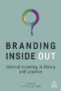 Branding Inside Out: Internal Branding in Theory and Practice