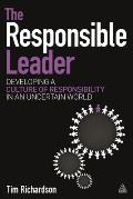 The Responsible Leader: Developing a Culture of Responsibility in an Uncertain World