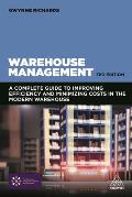 Warehouse Management A Complete Guide To Improving Efficiency & Minimizing Costs In The Modern Warehouse