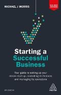Starting a Successful Business: Your Guide to Setting Up Your Dream Start-Up, Controlling Its Finances and Managing Its Operations