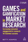 Games and Gamification in Market Research: Increasing Consumer Engagement in Research for Business Success