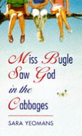 Miss Bugle Saw God In The Cabbages