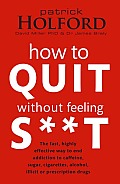 How To Quit Without Feeling S**t The Fas