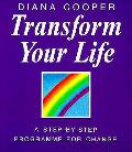 Transform Your Life A Step By Step Program