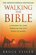 Walking The Bible A Journey By Land Thro