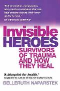 Invisible Heroes Survivors Of Trauma