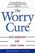 Worry Cure Stop Worrying & Start Living