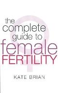 Complete Guide to Female Fertility