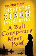 Inspector Singh Investigates A Bali Conspiracy Most Foul