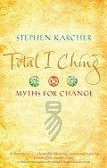 Total I Ching Myths for Change