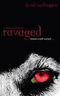 Ravaged: A Werewolf's Tale. David Wellington