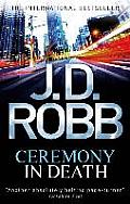Ceremony in Death. Nora Roberts Writing as J.D. Robb