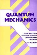 Quantum Mechanics An Introduction for Device Physicists & Electrical Engineers