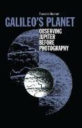 Galileos Planet Observing Jupiter Before Photography