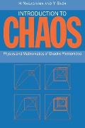 Introduction to Chaos: Physics and Mathematics of Chaotic Phenomena