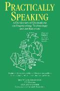 Practically Speaking: A Dictionary of Quotations on Engineering, Technology and Architecture