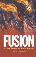 Fusion: A Voyage Through the Plasma Universe