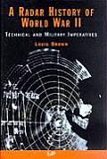 Technical and Military Imperatives: A Radar History of World War 2