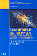 Gauge Theories in Particle Physics Volume I From Relativistic Quantum Mechanics to Qed Third Edition