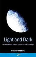 Light & Dark An Exploration in Science Nature Art & Technology