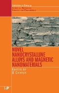 Novel Nanocrystalline Alloys and Magnetic Nanomaterials