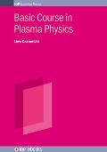 Basic Course in Plasma Physics