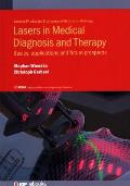 Lasers in Medical Diagnosis and Therapy: Basics, applications and future prospects