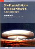 One Physicist's Guide to Nuclear Weapons: A global perspective