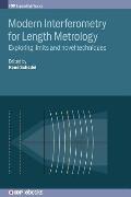 Modern Interferometry for Length Metrology: Exploring limits and novel techniques