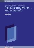 Fast-Scanning Mirrors: Design and Applications